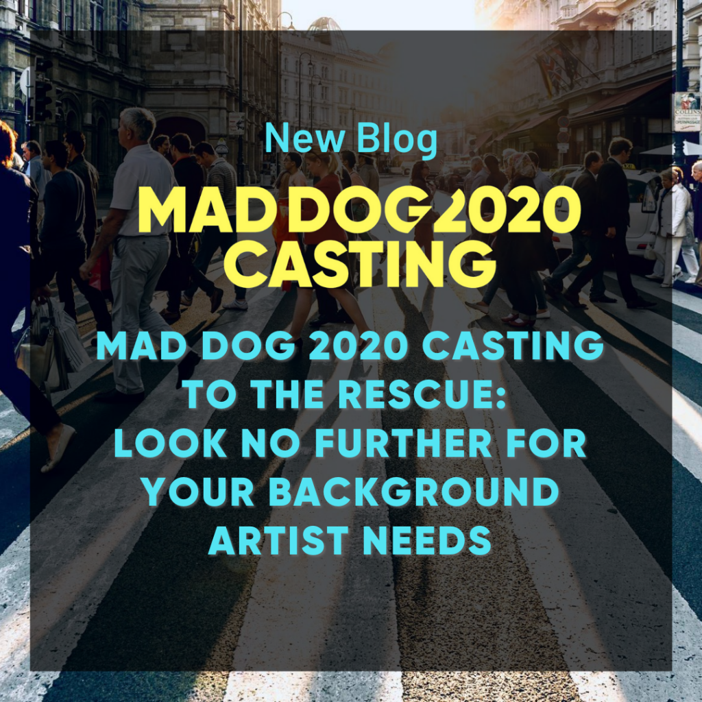 mad-dog-2020-casting-to-the-rescue-look-no-further-for-your-background